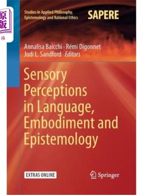 海外直订Sensory Perceptions in Language, Embodiment and Epistemology 语言、体现与认识论中的感觉知觉