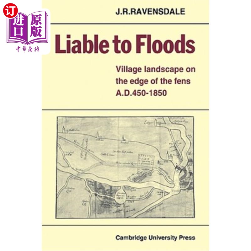 海外直订Liable to Floods: Village Landscape on the Edge of the Fens A D 450 1850易发洪水:沼泽边缘的村庄景观A d450-1