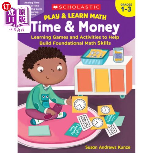 海外直订Play & Learn Math: Time & Money: Learning Games and Activities to Help Build Fou 玩和学习数学:时间和金钱:学