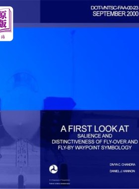 海外直订A First Look at Salience and Distinctiveness of Fly-Over and Fly-By Waypoint Sym 飞越和飞越路点符号学的显著
