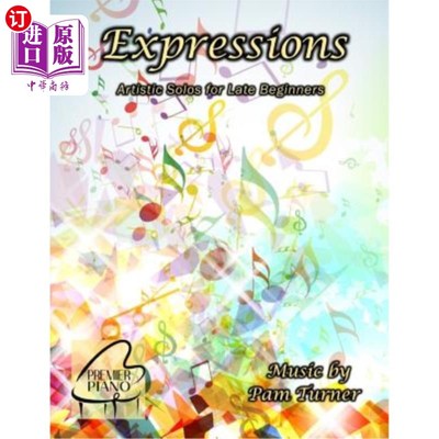 海外直订Expressions: Artistic Solos for Late Beginners 表达方式：艺术独奏