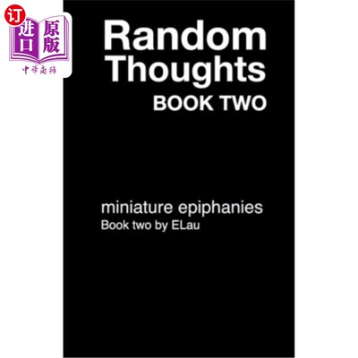海外直订Random Thoughts Book 2: Miniature Epiphanies: The big book of thoughts that real 随机思想书2：微型顿悟：真