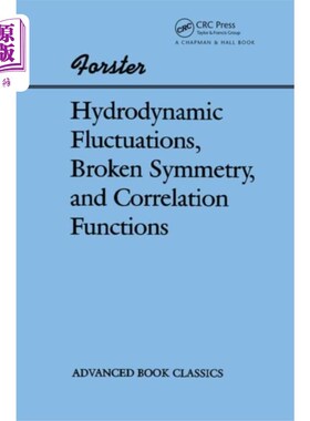 海外直订Hydrodynamic Fluctuations, Broken Symmetry, And ... 水动力波动、破缺对称和相关函数