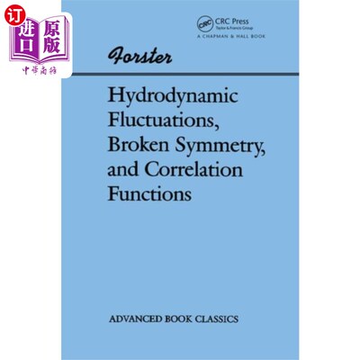 海外直订Hydrodynamic Fluctuations, Broken Symmetry, And ... 水动力波动、破缺对称和相关函数