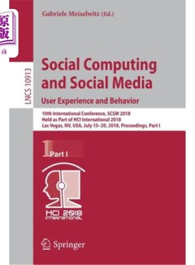 海外直订Social Computing and Social Media. User Experience and Behavior: 10th Internatio 社会计算和社会媒体。用户体验与