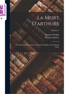海外直订La Mort D'arthure: The History of King Arthur and of the Knights of the Round Ta 《亚瑟王和圆桌骑士的历史》