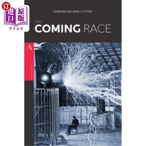 海外直订The Coming Race: or, Vril, the Power of the Coming Race 即将到来的比赛：或者，弗里尔，即将到来的比赛的力量