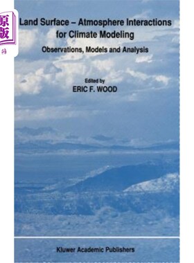 海外直订Land Surface -- Atmosphere Interactions for Climate Modeling: Observations, Mode 陆地表面——气候模拟中的大