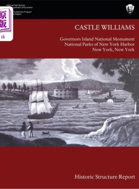 海外直订Castle Williams Historic Structure Report 威廉斯城堡历史结构报告