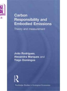 海外直订Carbon Responsibility and Embodied Emissions: Theory and Measurement 碳责任与具体排放：理论与测量
