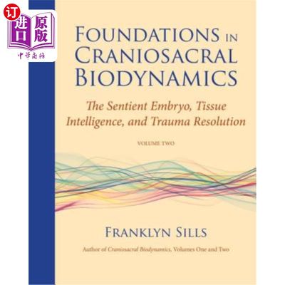 海外直订医药图书Foundations in Craniosacral Biodynamics, Volume Two: The Sentient Embryo, Tissue 颅骶骨生物动力学基