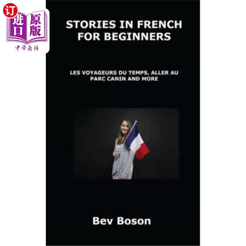 海外直订Stories in French for Beginners: Les Voyageurs Du Temps, Aller Au Parc Canin and初学者的英语故事:时间旅行-封面