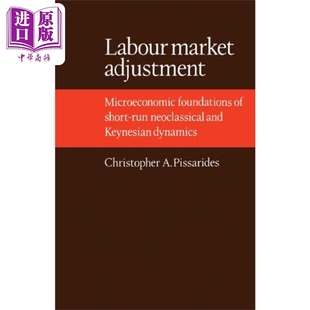 Pissarides 英文原版 中商原版 诺贝尔经济学奖得主 皮萨里德斯 Adjustment Market Labour 劳动市场调整 现货