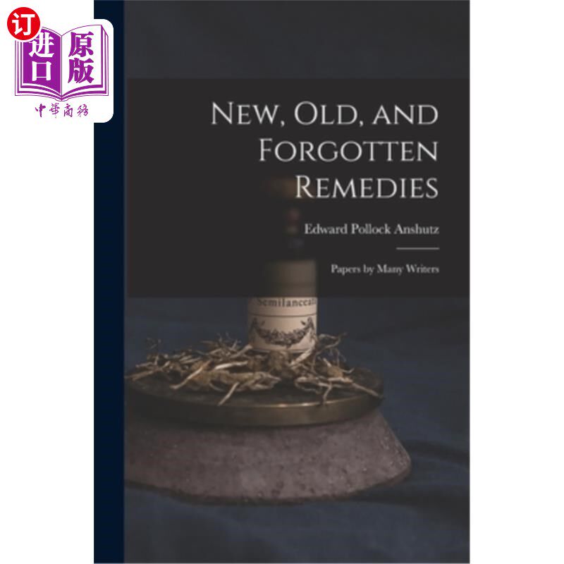 海外直订医药图书New, Old, and Forgotten Remedies: Papers by Many Writers 新的，旧的，和被遗忘的疗法:许多作家的论文