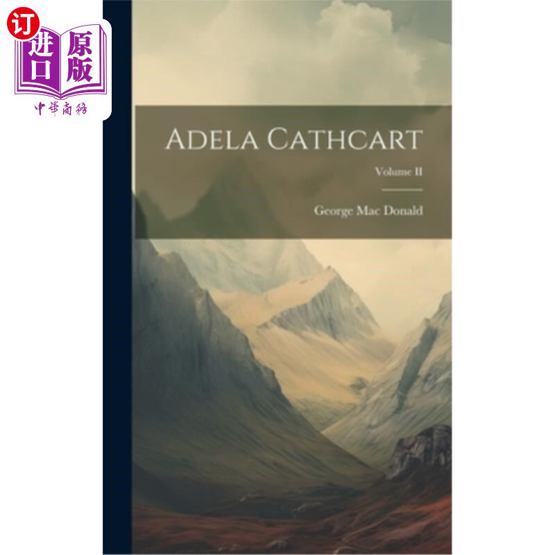 海外直订Adela Cathcart; Volume II 阿德拉卡斯卡特;卷二世