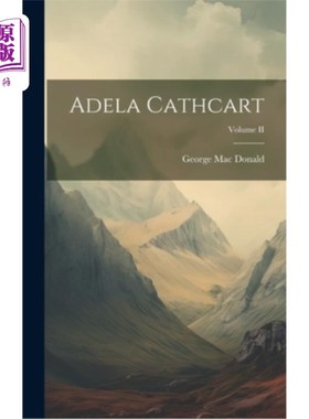 海外直订Adela Cathcart; Volume II 阿德拉卡斯卡特;卷二世