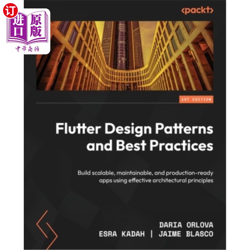 海外直订Flutter Design Patterns and Best Practices: Build scalable, maintainable, and pr Flutter设计模