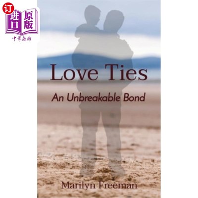 海外直订Love Ties: An Unbreakable Bond 爱的纽带:牢不可破的纽带