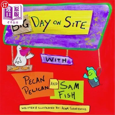 海外直订Big Day on Site With Pecan Pelican and Sam Fish 现场有山核桃鹈鹕和山姆鱼