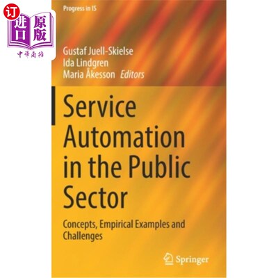 海外直订Service Automation in the Public Sector: Concepts, Empirical Examples and Challe 公共部门的服务自动化:概念