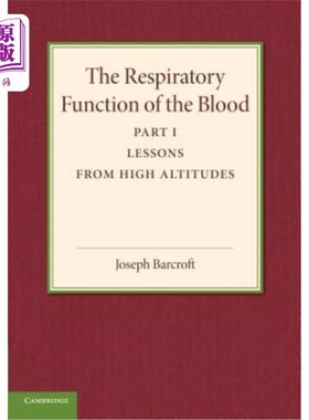海外直订医药图书The Respiratory Function of the Blood, Part 1, Lessons from High Altitudes 血液的呼吸功能，第一部分