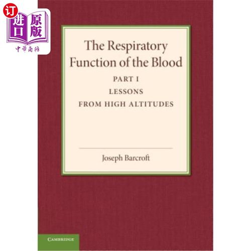 海外直订医药图书The Respiratory Function of the Blood, Part 1, Lessons from High Altitudes 血液的呼吸功能，第一部分