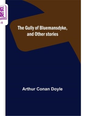 海外直订The Gully of Bluemansdyke, and Other stories 布鲁曼斯戴克峡谷和其他故事