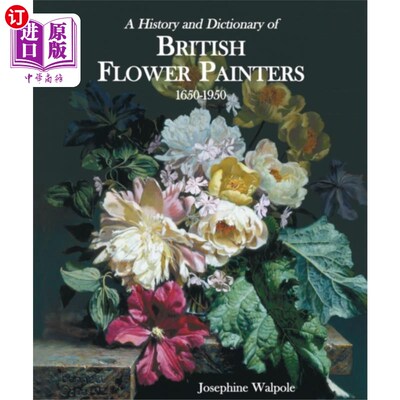 海外直订History and Dictionary of British Flower Painters 英国花画家历史与词典