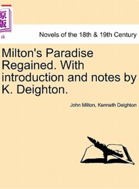 海外直订Milton's Paradise Regained. with Introduction and Notes by K. Deighton. 弥尔顿复乐园。有K. Deighton的引言和
