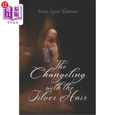 海外直订The Changeling with the Silver Hair 银发换生灵