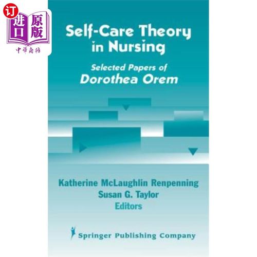 海外直订医药图书Self- Care Theory in Nursing: Selected Papers of Dorothea Orem 护理中的自我护理理论：Dorothea Orem
