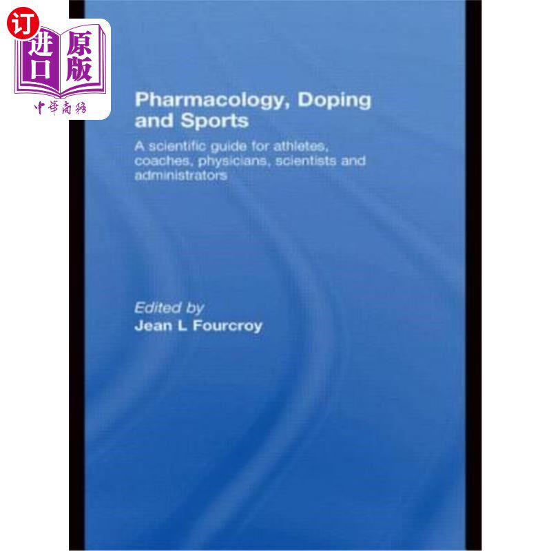 海外直订医药图书Pharmacology, Doping and Sports: A Scientific Guide for Athletes, Coaches, Physi 药理学，兴奋剂和体