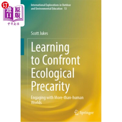 海外直订Learning to Confront Ecological Precarity: Engaging with More-Than-Human Worlds 学习面对生态的不稳定性:参与