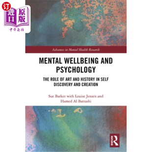 海外直订Mental Wellbeing and Psychology: The Role of Art and History in Self Discovery a 心理健康和心理学:艺术和历