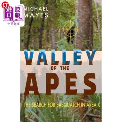 海外直订Valley of the Apes: The Search for Sasquatch in Area X 《人猿谷:在X地区寻找大脚野人