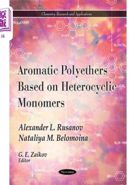 Aromatic Polyethers Based on Heterocyclic Monome... 基于杂环单体的芳香聚醚【中商原版】
