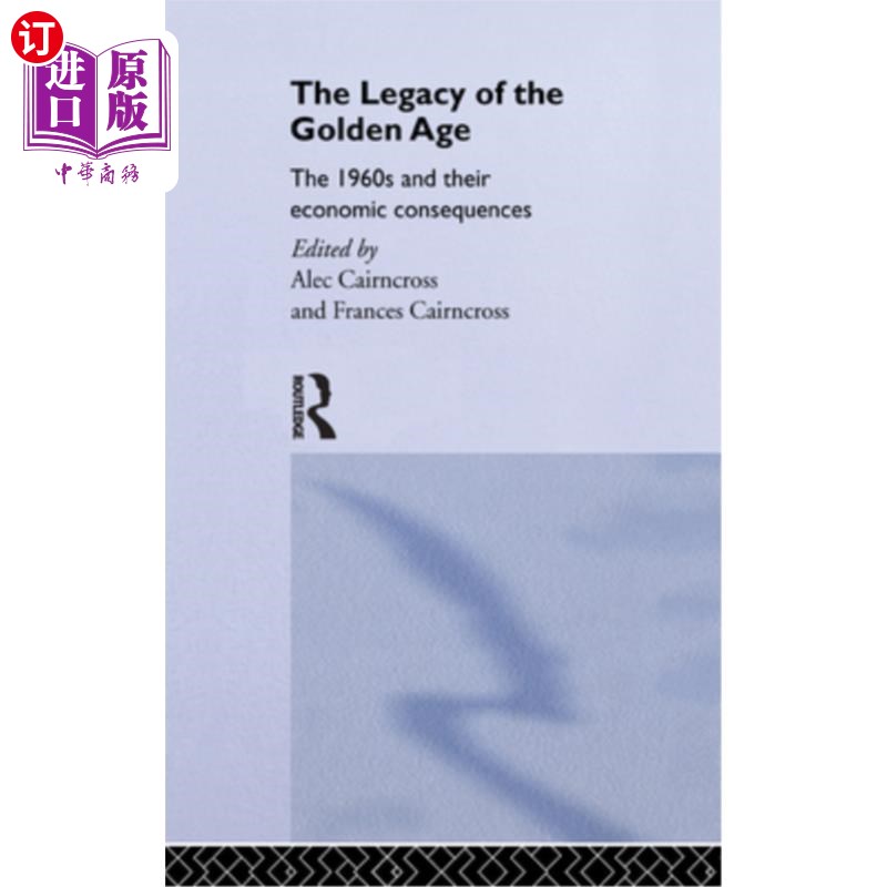 海外直订The Legacy of the Golden Age: The 1960s and their Economic Consequences 黄金时代的遗产:20世纪60年代及其经济