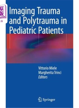 海外直订医药图书Imaging Trauma and Polytrauma in Pediatric Patients 儿科患者的影像学创伤和多发性创伤