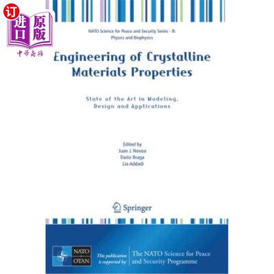 海外直订Engineering of Crystalline Materials Properties: State of the Art in Modeling, D 晶体材料特性工程:建模、设计和