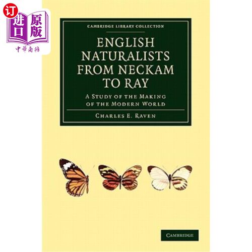 海外直订English Naturalists from Neckam to Ray: A Study of the Making of the Modern Worl 从尼克姆到雷的英国博物学家