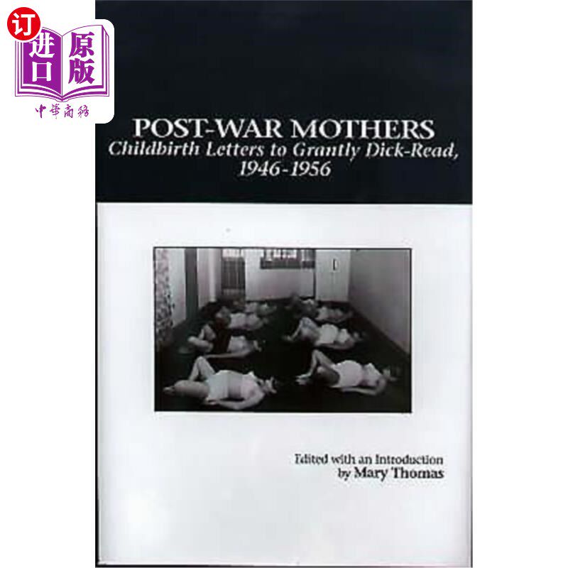 海外直订医药图书Post-War Mothers: Childbirth Letters to Grantly Dick-Read, 1946-1956 战后母亲:1946-1956年给格朗瑞·