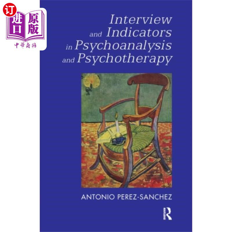 海外直订Interview and Indicators in Psychoanalysis and P... 精神分析和心理治疗中的访谈和指标