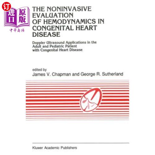 海外直订医药图书The Noninvasive Evaluation of Hemodynamics in Congenital Heart Disease: Doppler  先天性心脏病血流动