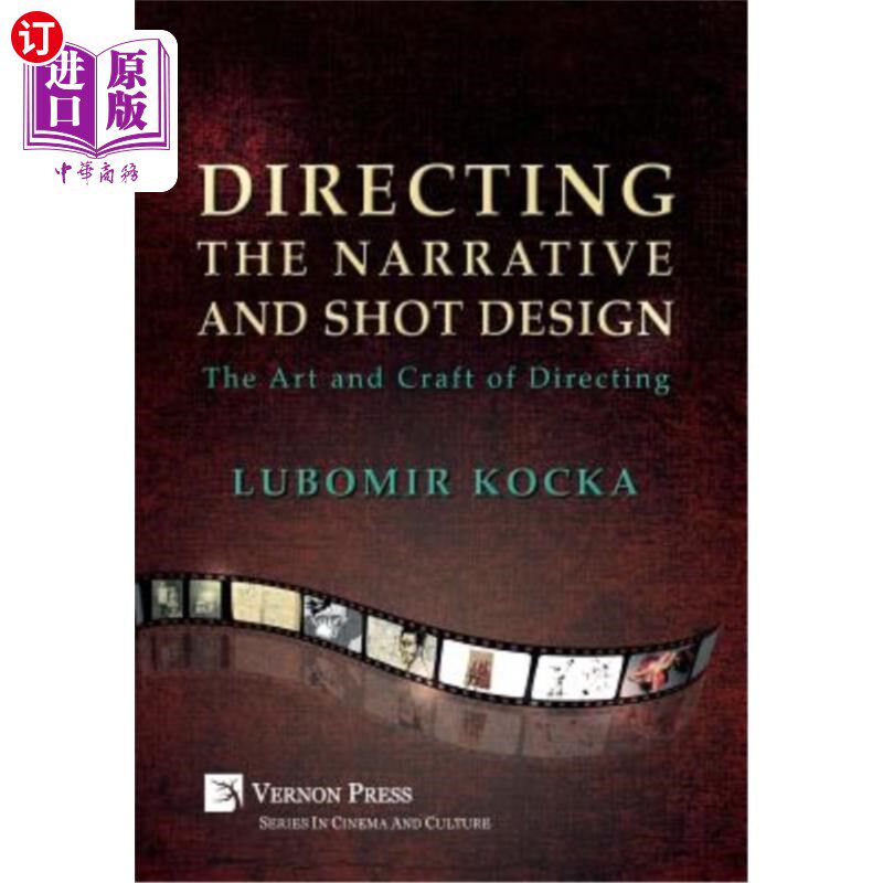 海外直订Directing the Narrative and Shot Design: The Art and Craft of Directing (Hardbac 导演叙事与镜头设计:导演的