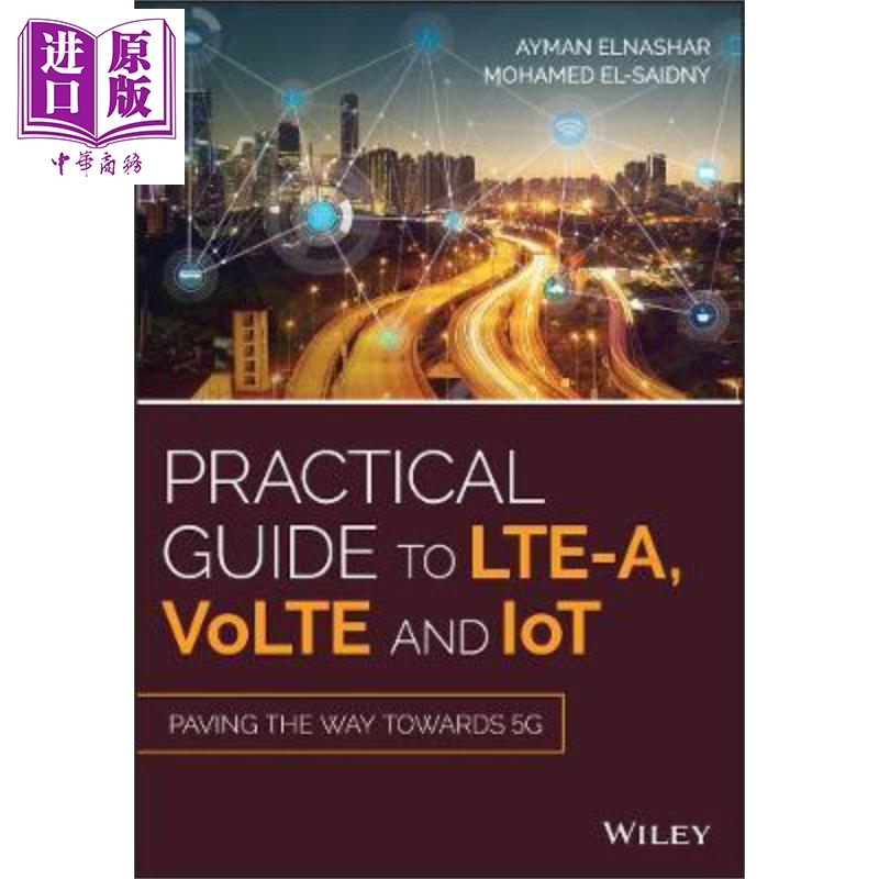 现货 Lte-A高清语音与物联网实用指南为5G铺平道路 Practical Guide To Lte英文原版 Ayman Elnashar中商�