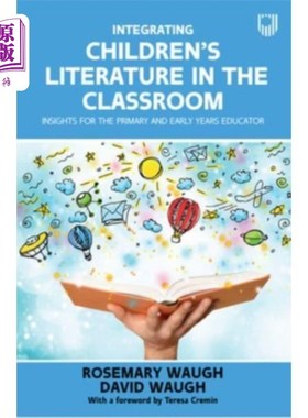 海外直订Integrating Children's Literature in the Classro... 将儿童文学融入课堂:对小学和幼儿教育工作者的启示