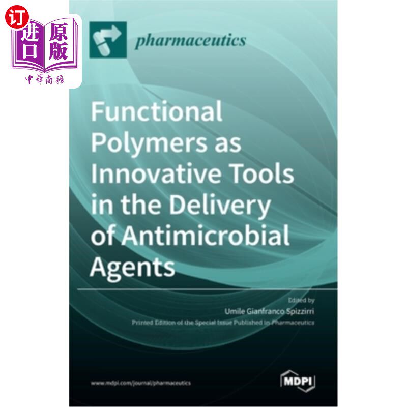 海外直订医药图书Functional Polymers as Innovative Tools in the Delivery of Antimicrobial Agents 功能聚合物作为提供