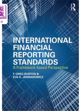 海外直订International Financial Reporting Standards: A Framework-Based Perspective 国际财务报告准则：基于框架的视角