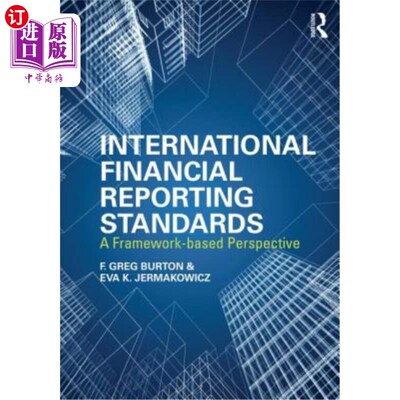 海外直订International Financial Reporting Standards: A Framework-Based Perspective 国际财务报告准则：基于框架的视角