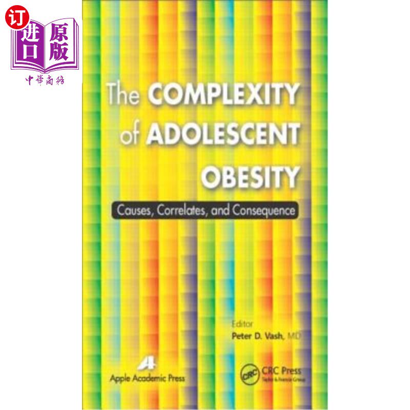 海外直订医药图书The Complexity of Adolescent Obesity: Causes, Correlates, and Consequences 青少年肥胖的复杂性:原因